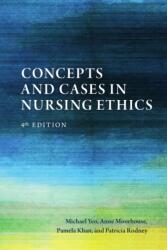 Concepts and Cases in Nursing Ethics - Fourth Edition (ISBN: 9781554813971)