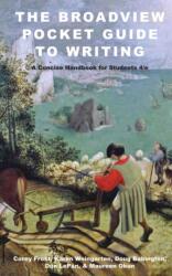The Broadview Pocket Guide to Writing: A Concise Handbook for Students - Fourth Edition (ISBN: 9781554813445)