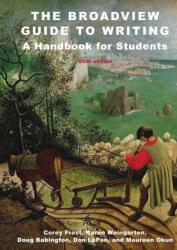 The Broadview Guide to Writing: A Handbook for Students - Sixth Edition (ISBN: 9781554813131)