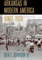 Arkansas in Modern America since 1930 (ISBN: 9781682261026)