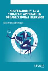 Sustainability as a Strategic Approach in Organizational Behavior (ISBN: 9781773613406)