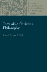 Towards a Christian Philosophy (ISBN: 9780813230740)