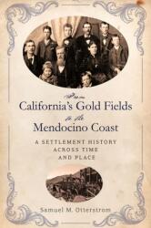 From California's Gold Fields to the Mendocino Coast (ISBN: 9781943859283)