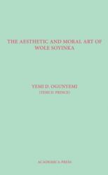 Aesthetic And Moral Art Of Wole Soyinka (ISBN: 9781680530346)