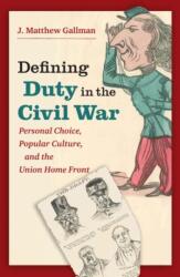 Defining Duty in the Civil War (ISBN: 9781469633411)