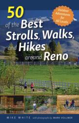 50 of the Best Strolls, Walks, and Hikes around Reno (ISBN: 9781943859306)