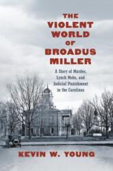 Violent World of Broadus Miller (ISBN: 9781469679006)