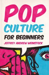 Pop Culture for Beginners (ISBN: 9781554815654)