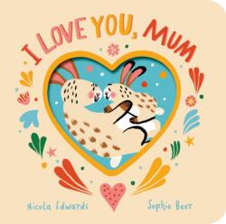 I Love You, Mum (ISBN: 9781838917494)
