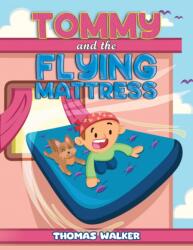 Tommy and the Flying Mattress (ISBN: 9781638292777)