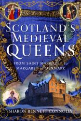 Scotland's Medieval Queens (ISBN: 9781399098120)