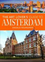 The Art Lover's Guide to Amsterdam (ISBN: 9781399001878)