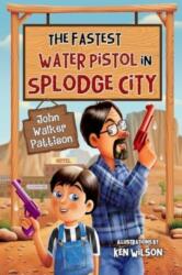 The Fastest Water Pistol in Splodge City (ISBN: 9781838758226)