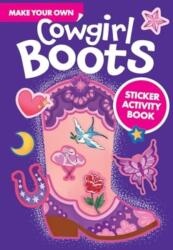 Make Your Own Cowgirl Boots Sticker Activity Book (ISBN: 9780486854038)