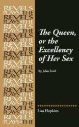 The Queen, or the Excellency of Her Sex (ISBN: 9781526181145)