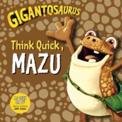 Gigantosaurus - Think Quick, MAZU (ISBN: 9781787415973)