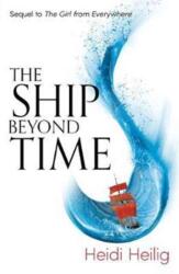 The Girl from Everywhere - The Ship Beyond Time (ISBN: 9781471406164)