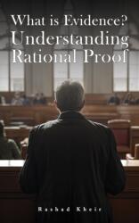 What is Evidence? Understanding Rational Proof (ISBN: 9781035866632)