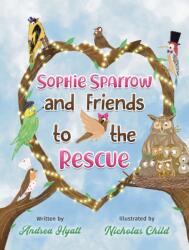 Sophie Sparrow and Friends to the Rescue (ISBN: 9781035851898)