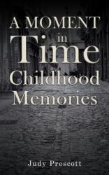 A Moment in Time: Childhood Memories (ISBN: 9781035844661)