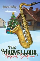 The Marvellous, Magical Saxophone (ISBN: 9781035828319)