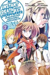 My Instant Death Ability Is So Overpowered, No One in This Other World Stands a Chance Against Me! --AO--, Vol. 7 (ISBN: 9781975368487)