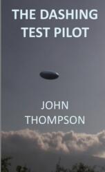 The Dashing Test Pilot (ISBN: 9781667140285)