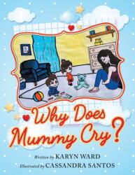 Why Does Mummy Cry? (ISBN: 9781952027598)