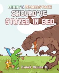 Dinny and Smallstack Should've Stayed in Bed (ISBN: 9780998404943)
