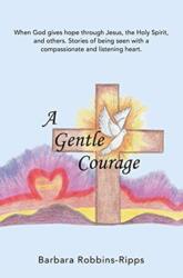 A Gentle Courage (ISBN: 9781973697497)