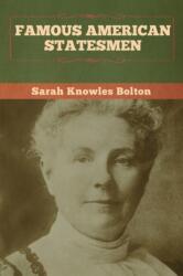 Famous American Statesmen (ISBN: 9781647992446)
