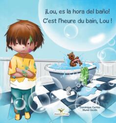 ! Lou, es la hora del bano! - C'est l'heure du bain, Lou ! (ISBN: 9782896878420)