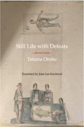 Still Life with Defeats: Selected Poems (ISBN: 9781945680366)