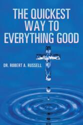 The Quickest Way to Everything Good (ISBN: 9781941489871)