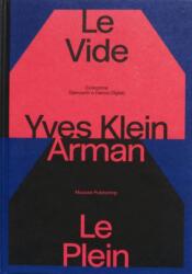 Yves Klein e Arman. Le Vide et Le Plein (ISBN: 9788867496440)
