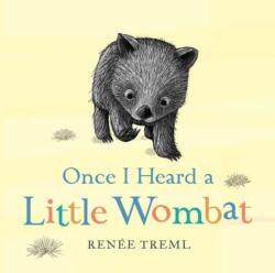 Once I Heard a Little Wombat (ISBN: 9781760890544)