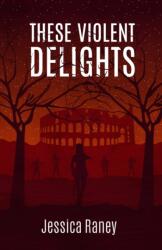 These Violent Delights (ISBN: 9781733613200)