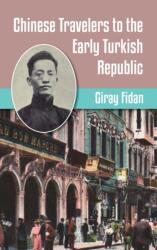 Chinese Travelers to the Early Turkish Republic (ISBN: 9781558766358)