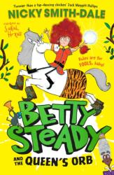 Betty Steady and the Queen's Orb (ISBN: 9780008600372)