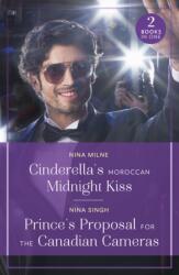 Cinderella's Moroccan Midnight Kiss / Prince's Proposal For The Canadian Cameras (ISBN: 9780263396713)
