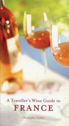 A Traveller's Wine Guide to France (ISBN: 9781623716691)