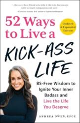 52 Ways to Live a Kick-Ass Life, Updated & Expanded Edition (ISBN: 9781507222867)