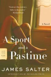 A SPORT AND A PASTIME - James Salter, Reynolds Price (ISBN: 9780374530501)