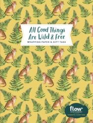 All Good Things Are Wild and Free Wrapping Paper and Gift Tags - Irene Smit, Astrid van der Hulst, Valesca van Waveren (ISBN: 9781523509393)