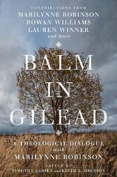 Balm in Gilead - A Theological Dialogue with Marilynne Robinson (ISBN: 9780830853182)
