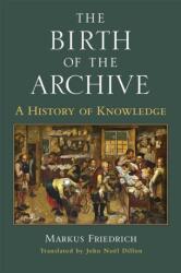 Birth of the Archive (ISBN: 9780472130689)