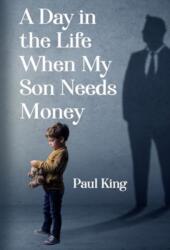 A Day in the Life When My Son Needs Money (ISBN: 9781804392003)