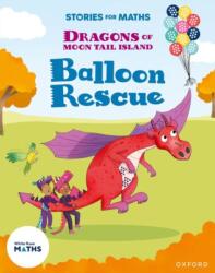 Stories for Maths: KS1: Balloon Rescue (ISBN: 9781382058148)