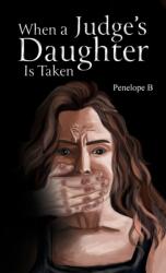When a Judge's Daughter Is Taken (ISBN: 9781035836208)