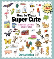 How to Draw Super Cute (ISBN: 9781684620807)